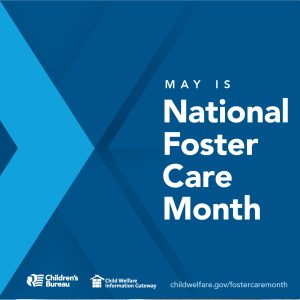 May contain text that says "MAY IS National Foster Care Month".